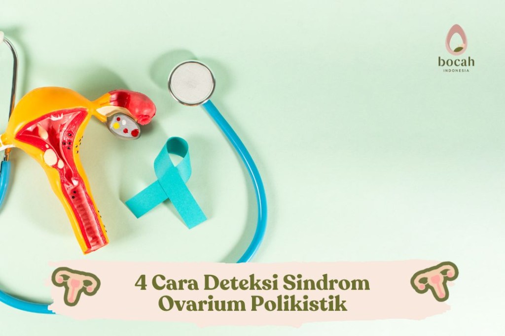 4 Cara Deteksi Sindrom Ovarium&nbsp;Polikistik