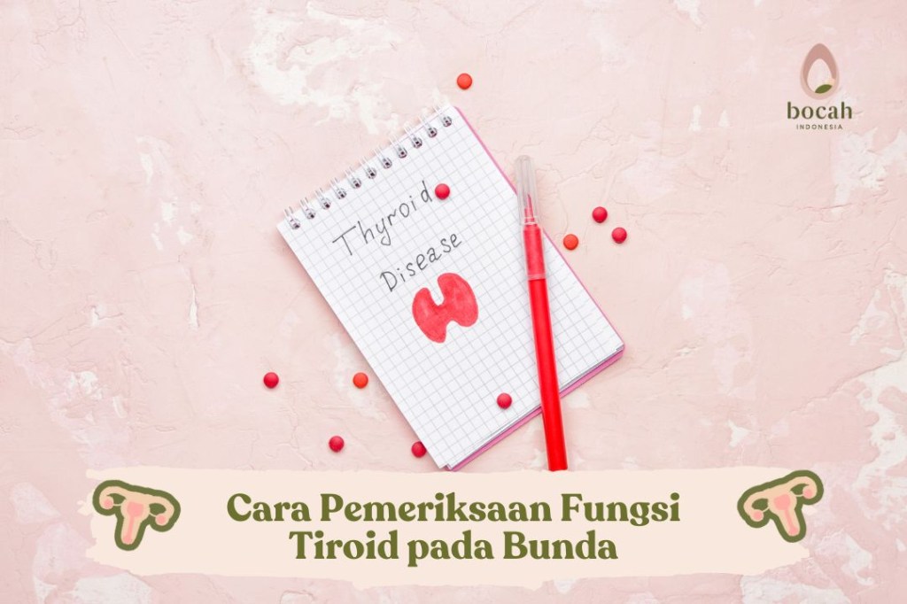 Cara Pemeriksaan Fungsi Tiroid pada&nbsp;Bunda