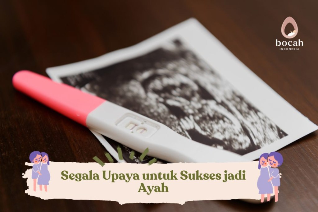 Segala Upaya untuk Sukses jadi&nbsp;Ayah