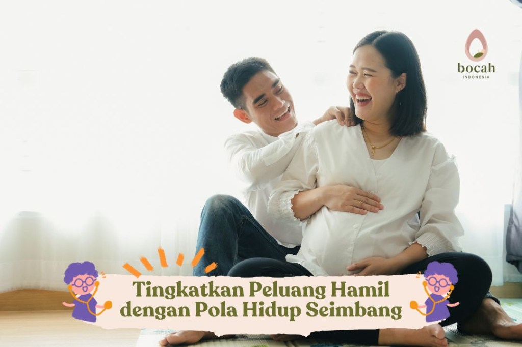 Tingkatkan Peluang Hamil dengan Pola Hidup&nbsp;Seimbang